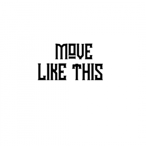 Move like this